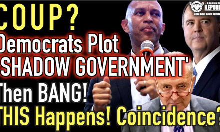 Coup? Democrats Plot To Form ‘Shadow Government’ Then BANG This Happens! Coincidence?